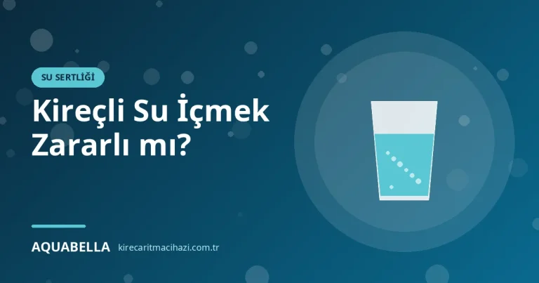 Kireçli Su İçmek Zararlı mı? Böbrek Taşı, Mineraller ve Bilinmesi Gerekenler