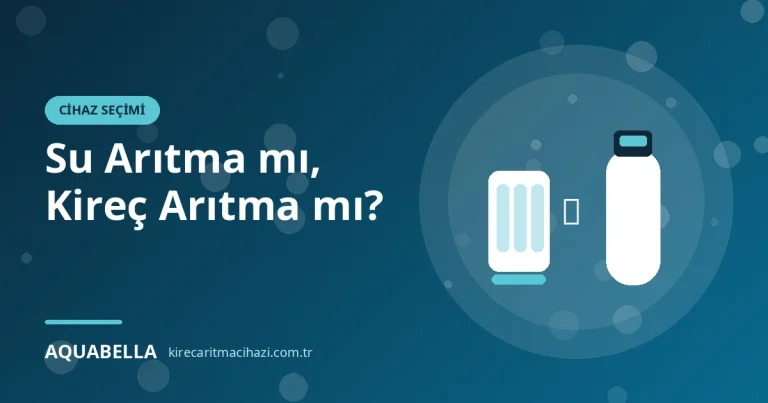 Su Arıtma Cihazı ile Kireç Arıtma Cihazı Arasındaki Fark: Hangisine İhtiyacınız Var?