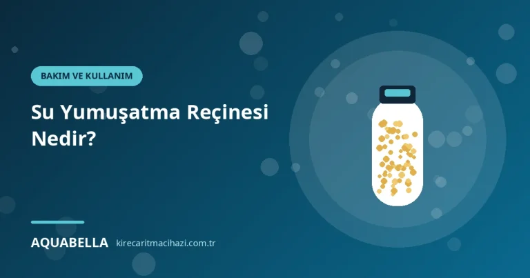 Su Yumuşatma Reçinesi Nedir? Ömrü, Kapasitesi ve Değişim Zamanı